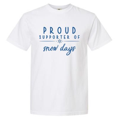 Proud Supporter Of Snow Days Garment-Dyed Heavyweight T-Shirt