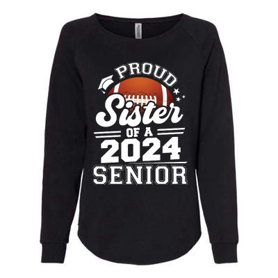 Proud Sister Of A 2024 Senior Graduate Football Grad 2024 Womens California Wash Sweatshirt