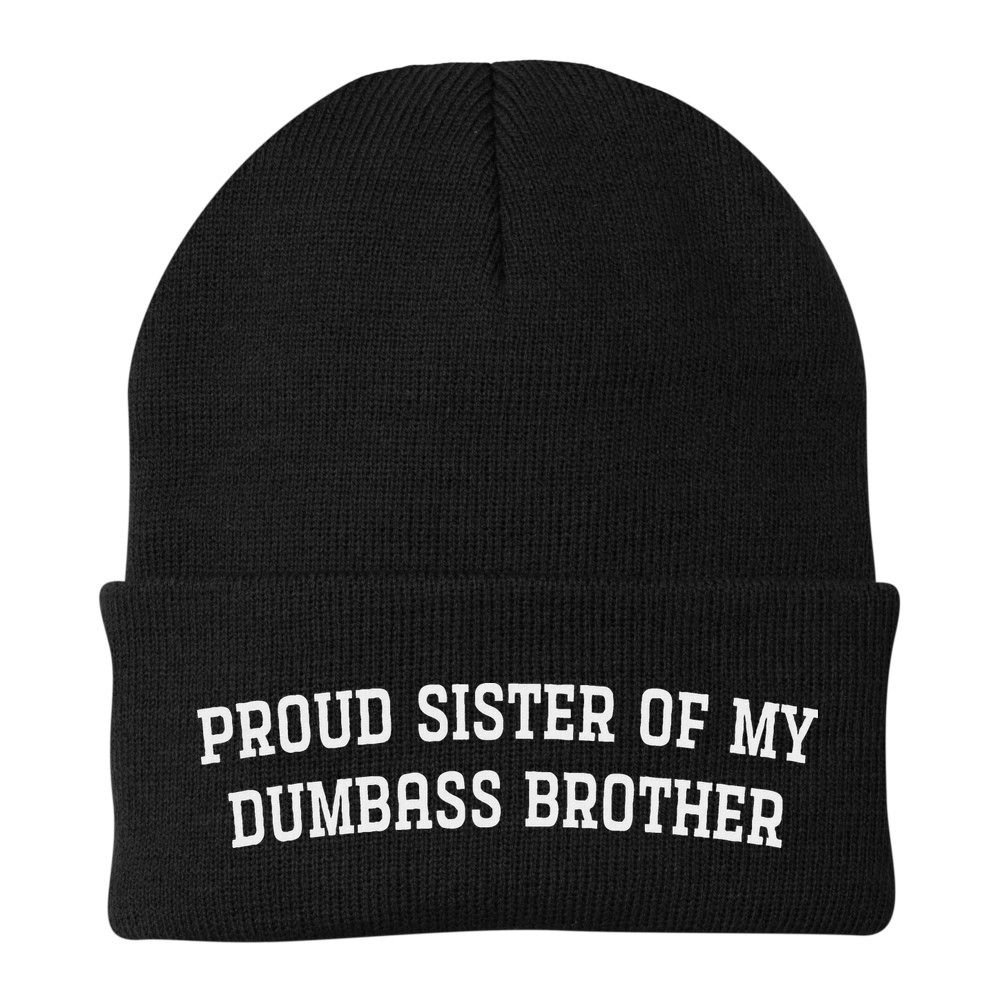 Proud Sister Of My Dumbass Brother Beanie
