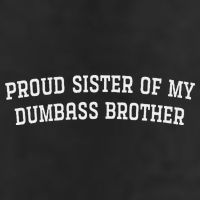 Proud Sister Of My Dumbass Brother Hat