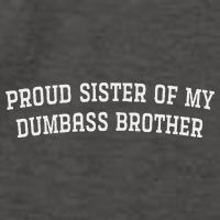 Proud Sister Of My Dumbass Brother Vector Backpack