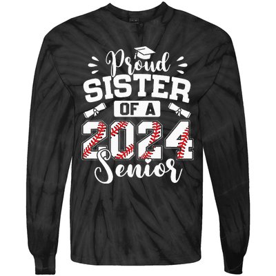 Proud Sister Of A 2024 Senior Baseball Graduate Tie-Dye Long Sleeve Shirt