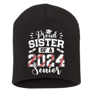 Proud Sister Of A 2024 Senior Baseball Graduate Short Acrylic Beanie