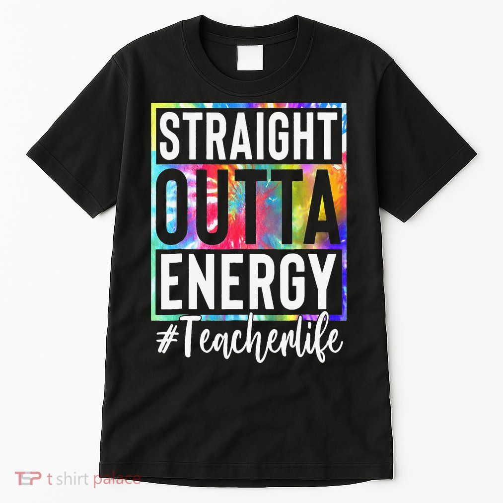 Paraprofessional Straight Outta Energy Teacher Life Gifts Tall T-Shirt