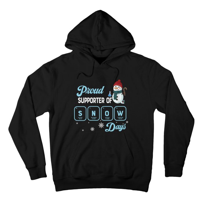 Proud Supporter Of Snow Days Christmas Xmas Holiday Snowman Hoodie