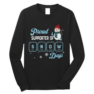 Proud Supporter Of Snow Days Christmas Xmas Holiday Snowman Long Sleeve Shirt