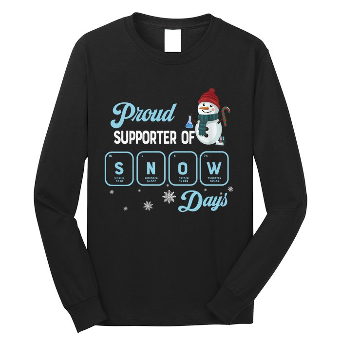 Proud Supporter Of Snow Days Christmas Xmas Holiday Snowman Long Sleeve Shirt