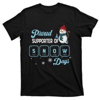 Proud Supporter Of Snow Days Christmas Xmas Holiday Snowman T-Shirt