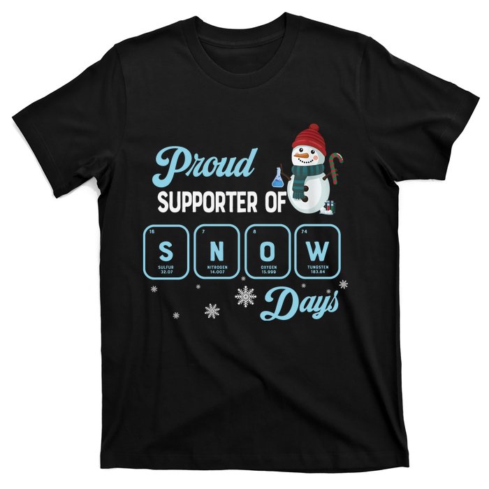 Proud Supporter Of Snow Days Christmas Xmas Holiday Snowman T-Shirt