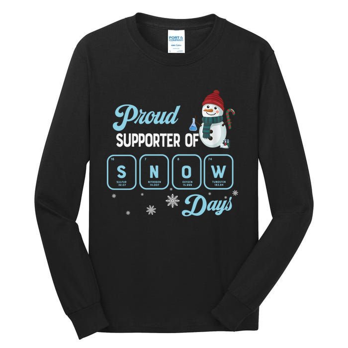 Proud Supporter Of Snow Days Christmas Xmas Holiday Snowman Tall Long Sleeve T-Shirt