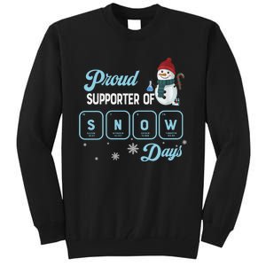 Proud Supporter Of Snow Days Christmas Xmas Holiday Snowman Tall Sweatshirt