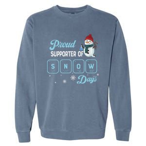 Proud Supporter Of Snow Days Christmas Xmas Holiday Snowman Garment-Dyed Sweatshirt