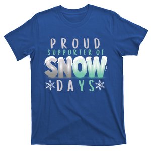 Proud Supporter Of Snow Days Funny Humor Teacher Christmas Cute Gift T-Shirt