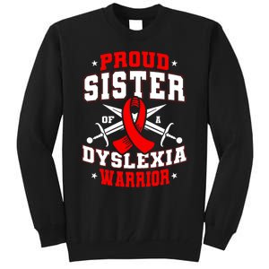 Proud Sister Of A Dyslexia Warrior Dyslexic Female Supporter Tall Sweatshirt