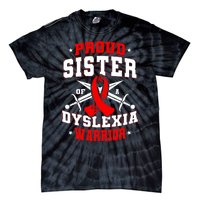 Proud Sister Of A Dyslexia Warrior Dyslexic Female Supporter Tie-Dye T-Shirt