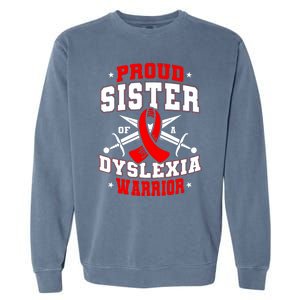 Proud Sister Of A Dyslexia Warrior Dyslexic Female Supporter Garment-Dyed Sweatshirt