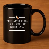 Philadelphia School Of Bird Law 11oz C Handle Ceramic Mug