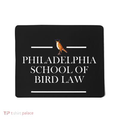 Philadelphia School Of Bird Law Mousepad