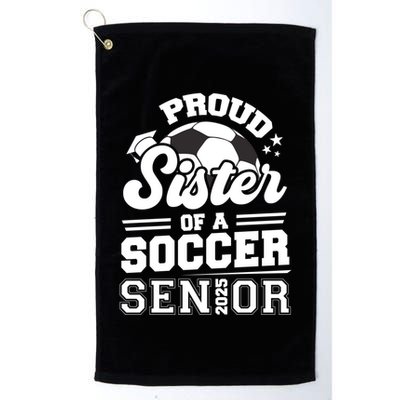 Proud Sister Of A Soccer Ball Senior 2025 Graduate Gift Golf Towel