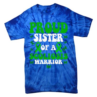 Proud Sister Of A Scoliosis Warrior Scoliosis Awareness Great Gift Tie-Dye T-Shirt