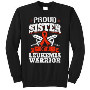 Proud Sister Of A Leukemia Warrior Sis Awareness Ribbon Tall Sweatshirt