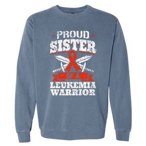 Proud Sister Of A Leukemia Warrior Sis Awareness Ribbon Garment-Dyed Sweatshirt