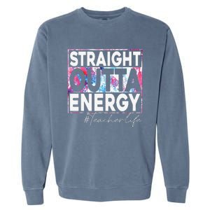 Paraprofessional Straight Outta Energy Teacher Life Rainbow Garment-Dyed Sweatshirt