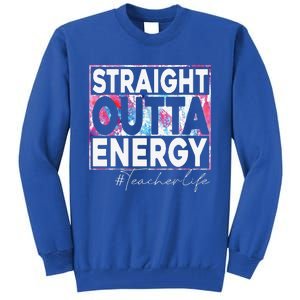 Paraprofessional Straight Outta Energy Teacher Life Rainbow Tall Sweatshirt