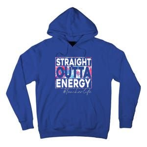 Paraprofessional Straight Outta Energy Teacher Life Rainbow Tall Hoodie