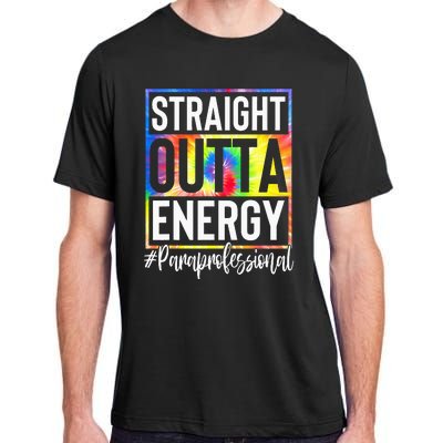 Paraprofessional Straight Outta Energy Teacher Life Adult ChromaSoft Performance T-Shirt