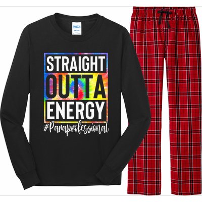 Paraprofessional Straight Outta Energy Teacher Life Long Sleeve Pajama Set