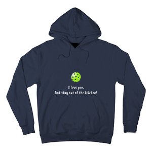 Pickleball Stay Out Of Kitchen, Pickleball Love Hoodie