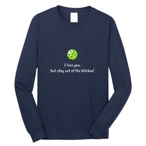 Pickleball Stay Out Of Kitchen, Pickleball Love Long Sleeve Shirt