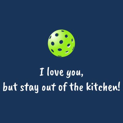 Pickleball Stay Out Of Kitchen, Pickleball Love T-Shirt