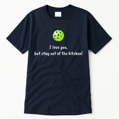 Pickleball Stay Out Of Kitchen, Pickleball Love Tall T-Shirt