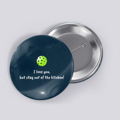 Pickleball Stay Out Of Kitchen, Pickleball Love Button