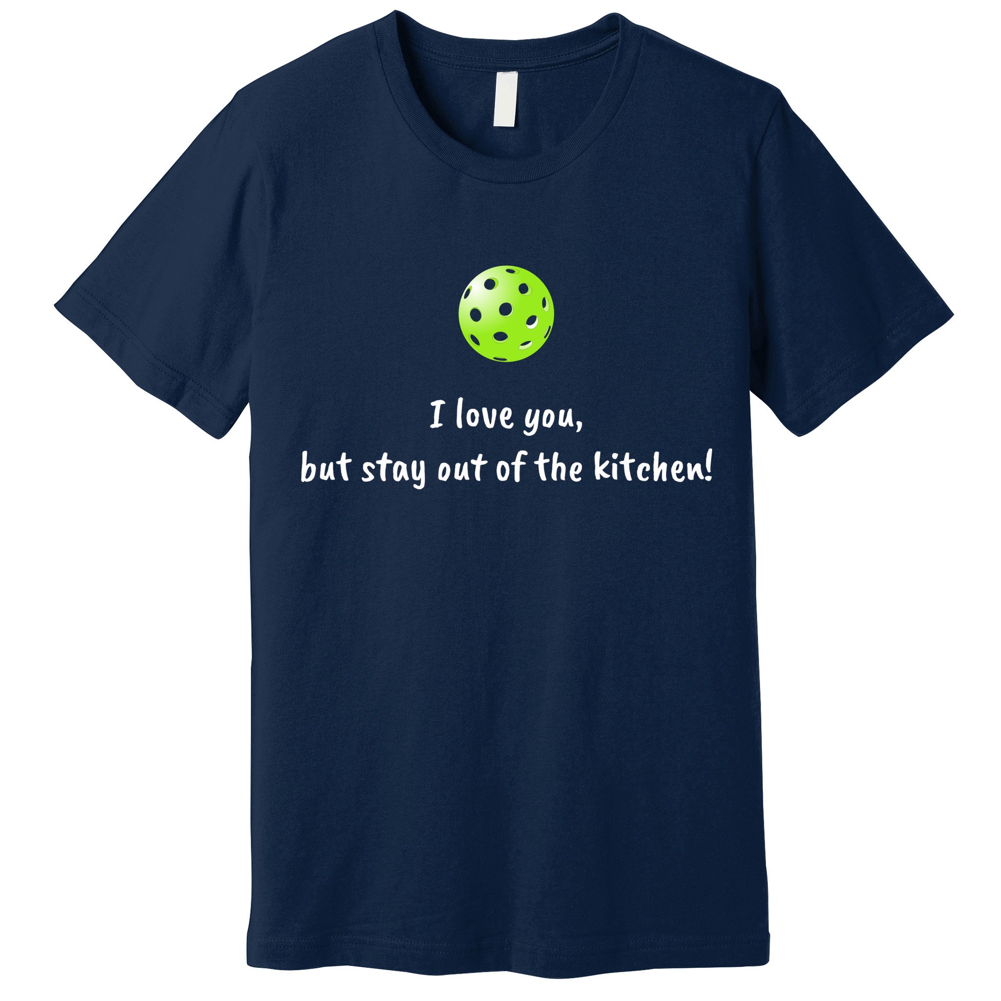 Pickleball Stay Out Of Kitchen, Pickleball Love Premium T-Shirt