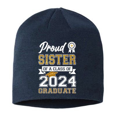 Proud Sister Of The Class Of 2024 Graduate Sustainable Beanie