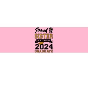 Proud Sister Of The Class Of 2024 Graduate Bumper Sticker