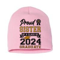 Proud Sister Of The Class Of 2024 Graduate Short Acrylic Beanie