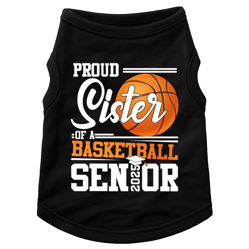 Proud Sister Of A 2025 Senior Graduate Basketball Doggie Tank