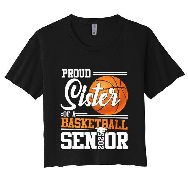 Proud Sister Of A 2025 Senior Graduate Basketball Crop Top
