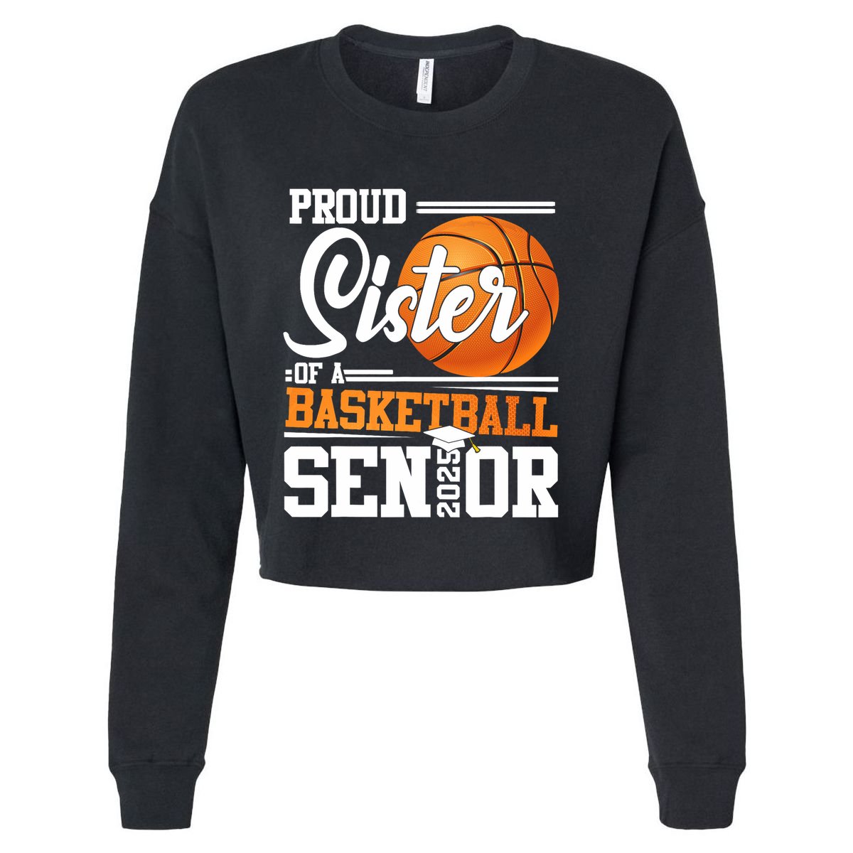 Proud Sister Of A 2025 Senior Graduate Basketball Cropped Pullover Crew