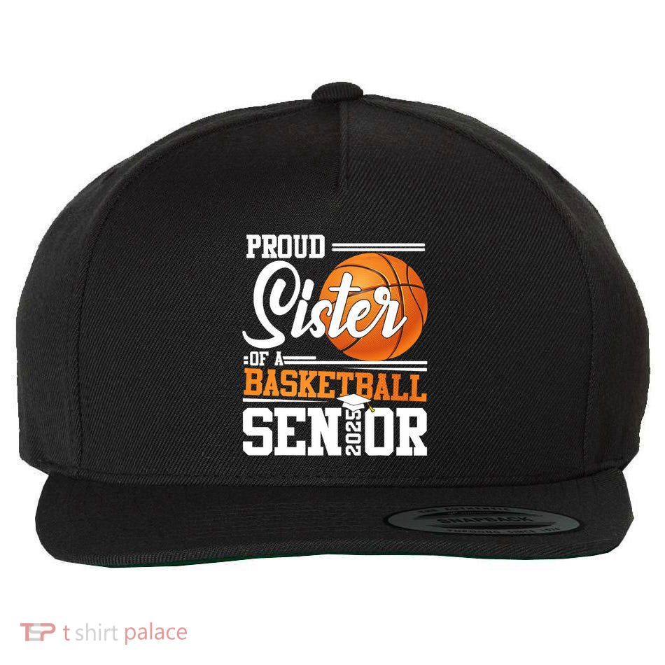 Proud Sister Of A 2025 Senior Graduate Basketball Wool Snapback Cap