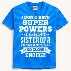 Proud Sister Of A Vietnam Veteran Memorial Day Gift Kids Tie-Dye T-Shirt