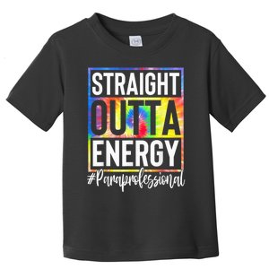 Paraprofessional Straight Outta Energy Teacher Life Gifts Toddler T-Shirt