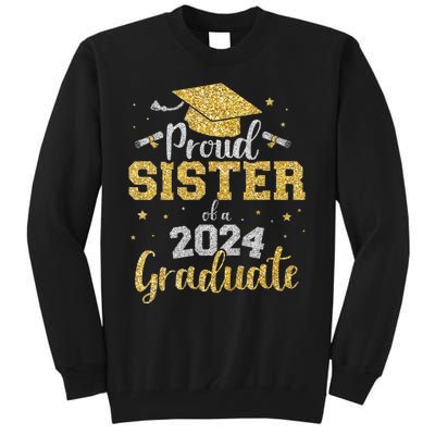 Proud Sister Of A Class Of 2024 Graduate Senior Graduation Tall Sweatshirt