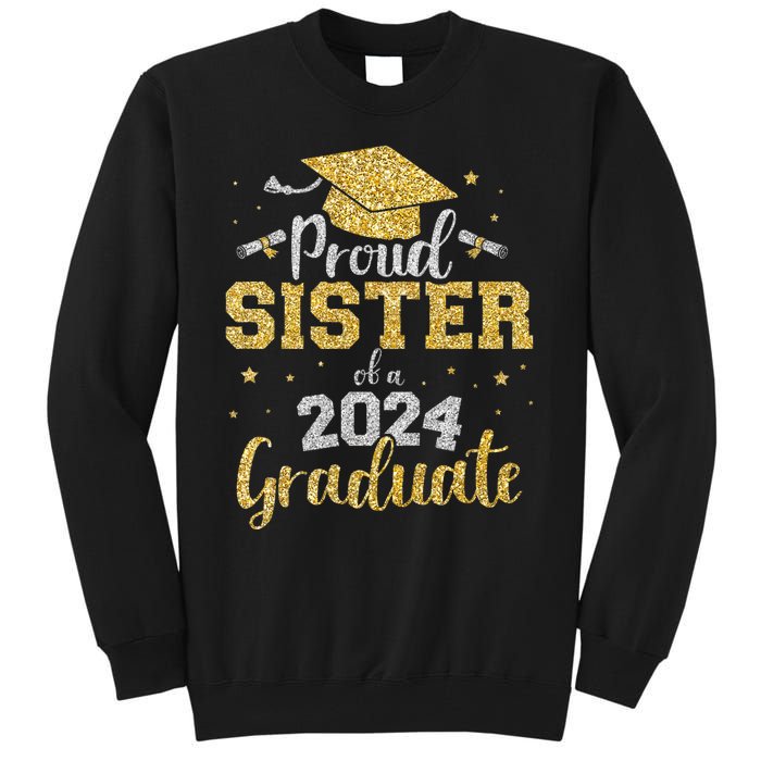 Proud Sister Of A Class Of 2024 Graduate Senior Graduation Tall Sweatshirt