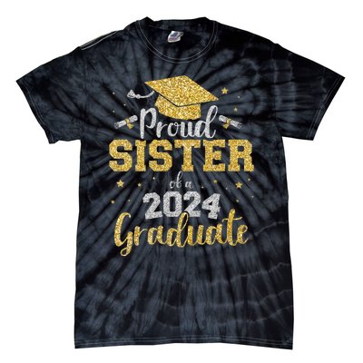 Proud Sister Of A Class Of 2024 Graduate Senior Graduation Tie-Dye T-Shirt