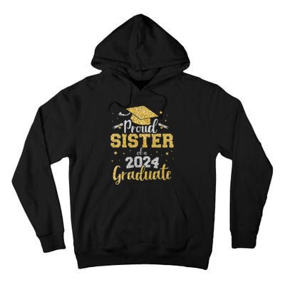 Proud Sister Of A Class Of 2024 Graduate Senior Graduation Tall Hoodie